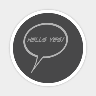 Word Balloon “Hells Yes!” Version B Magnet